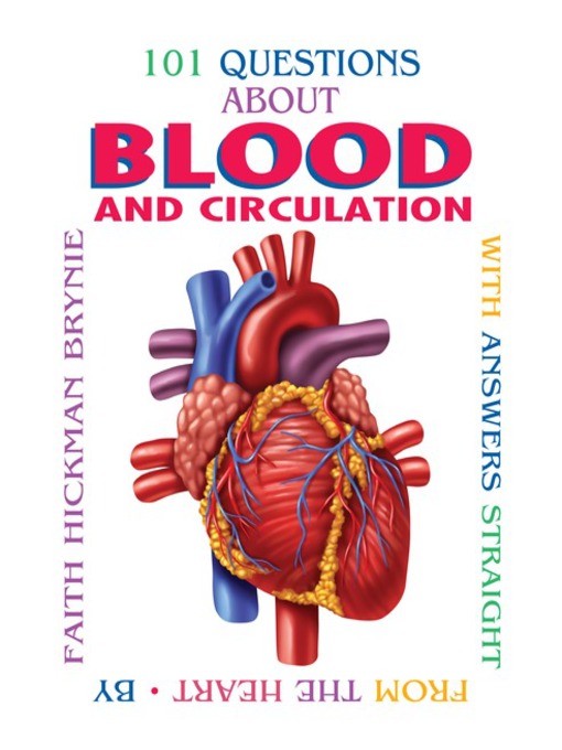 Title details for 101 Questions about Blood and Circulation by Faith Hickman Brynie - Wait list